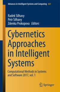 Cybernetics Approaches in Intelligent Systems〈1st ed. 2018〉 : Computational Methods in Systems and Software 2017, vol. 1