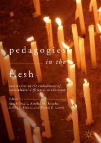 Pedagogies in the Flesh〈1st ed. 2018〉 : Case Studies on the Embodiment of Sociocultural Differences in Education
