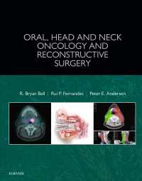 口腔・頭頸部腫瘍学・再建外科<br>Oral, Head and Neck Oncology and Reconstructive Surgery - E-Book : Oral, Head and Neck Oncology and Reconstructive Surgery - E-Book