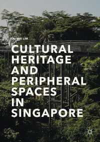 Cultural Heritage and Peripheral Spaces in Singapore〈1st ed. 2017〉