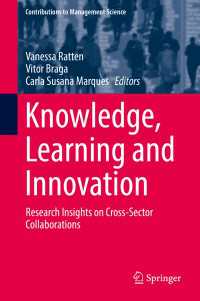 知識、学習とイノベーション<br>Knowledge, Learning and Innovation〈1st ed. 2018〉 : Research Insights on Cross-Sector Collaborations