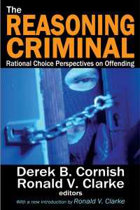 The Reasoning Criminal : Rational Choice Perspectives on Offending