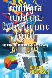 Technological Foundations of Cyclical Economic Growth : The Case of the United States Economy