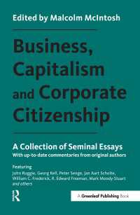 Business, Capitalism and Corporate Citizenship : A Collection of Seminal Essays