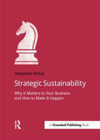 Strategic Sustainability : Why it matters to your business and how to make it happen