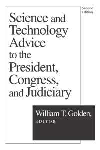 Science and Technology Advice : To the President, Congress and Judiciary（2 NED）