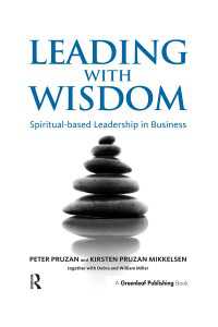 Leading with Wisdom : Spiritual-based Leadership in Business