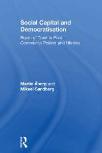 Social Capital and Democratisation : Roots of Trust in Post-Communist Poland and Ukraine