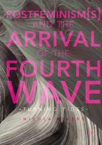 Postfeminism(s) and the Arrival of the Fourth Wave〈1st ed. 2017〉 : Turning Tides