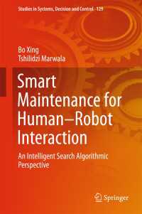 Smart Maintenance for Human–Robot Interaction〈1st ed. 2018〉 : An Intelligent Search Algorithmic Perspective
