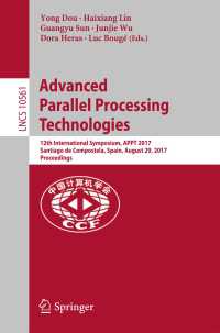 Advanced Parallel Processing Technologies〈1st ed. 2017〉 : 12th International Symposium, APPT 2017, Santiago de Compostela, Spain, August 29, 2017, Proceedings
