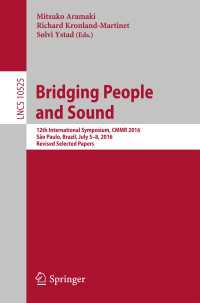 Bridging People and Sound〈1st ed. 2017〉 : 12th International Symposium, CMMR 2016, S&atilde;o Paulo, Brazil, July 5–8, 2016, Revised Selected Papers
