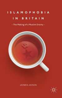 Islamophobia in Britain〈1st ed. 2018〉 : The Making of a Muslim Enemy