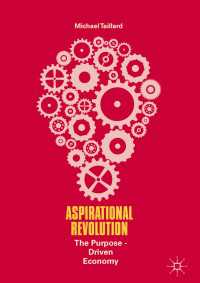 Aspirational Revolution〈1st ed. 2017〉 : The Purpose-Driven Economy