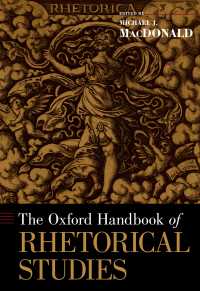オックスフォード版　レトリック研究ハンドブック<br>The Oxford Handbook of Rhetorical Studies