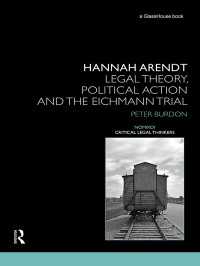 Ｈ．アーレント：法学理論、政治的行為とアイヒマン裁判<br>Hannah Arendt : Legal Theory and the Eichmann Trial
