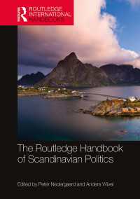 ラウトレッジ版　スカンジナビア諸国の政治ハンドブック<br>The Routledge Handbook of Scandinavian Politics