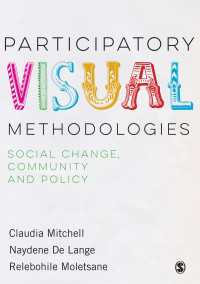 Participatory Visual Methodologies : Social Change, Community and Policy（First Edition）