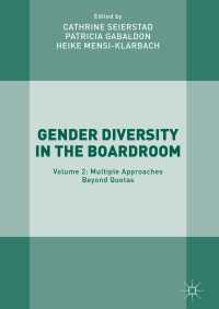 Gender Diversity in the Boardroom〈1st ed. 2017〉 : Volume 2: Multiple Approaches Beyond Quotas