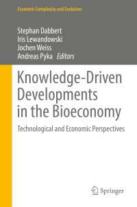 Knowledge-Driven Developments in the Bioeconomy〈1st ed. 2017〉 : Technological and Economic Perspectives