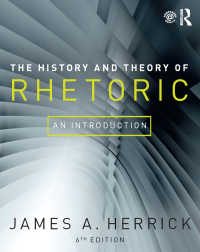 レトリックの歴史と理論：入門（第６版）<br>The History and Theory of Rhetoric : An Introduction（6 NED）