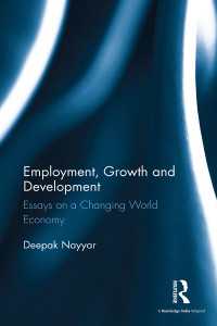 雇用、成長と開発：変わりゆく世界経済<br>Employment, Growth and Development : Essays on a Changing World Economy