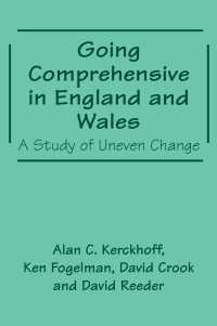 Going Comprehensive in England and Wales : A Study of Uneven Change