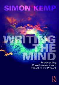 心を描く文学：プルーストから現在まで<br>Writing the Mind : Representing Consciousness from Proust to the Present