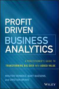利益主導の経営分析：ビッグデータを付加価値に変える実践ガイド<br>Profit Driven Business Analytics : A Practitioner's Guide to Transforming Big Data into Added Value