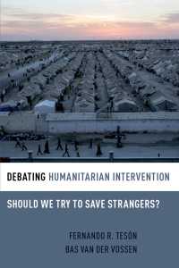 Debating Humanitarian Intervention : Should We Try to Save Strangers?