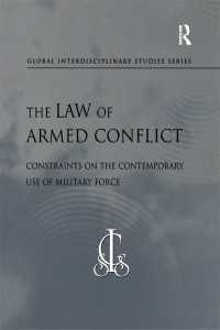 武力紛争法：現代の武力行使に対する制約<br>The Law of Armed Conflict : Constraints on the Contemporary Use of Military Force