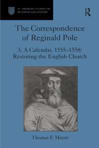 The Correspondence of Reginald Pole : Volume 3 A Calendar, 1555-1558: Restoring the English Church