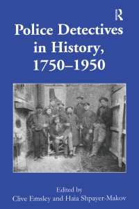 刑事の歴史：1750-1950年<br>Police Detectives in History, 1750–1950
