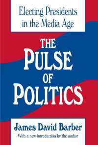 The Pulse of Politics : Electing Presidents in the Media Age（2 NED）