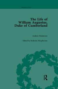 The Life of William Augustus, Duke of Cumberland : by Andrew Henderson