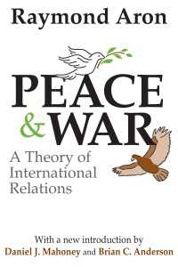 Ｒ．アロン著／平和と戦争：国際関係の理論<br>Peace and War : A Theory of International Relations