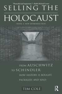 Selling the Holocaust : From Auschwitz to Schindler; How History is Bought, Packaged and Sold