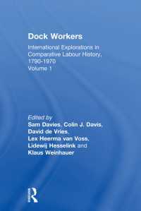 港湾労働の国際比較史（全２巻）<br>Dock Workers : International Explorations in Comparative Labour History, 1790-1970