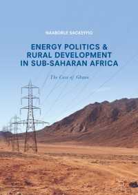 Energy Politics and Rural Development in Sub-Saharan Africa〈1st ed. 2018〉 : The Case of Ghana