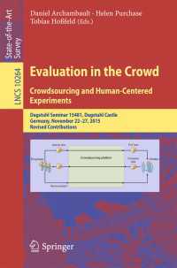 Evaluation in the Crowd. Crowdsourcing and Human-Centered Experiments〈1st ed. 2017〉 : Dagstuhl Seminar 15481, Dagstuhl Castle, Germany, November 22 – 27, 2015, Revised Contributions