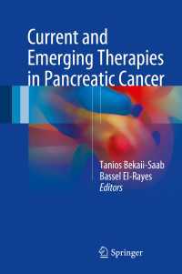 Current and Emerging Therapies in Pancreatic Cancer〈1st ed. 2018〉