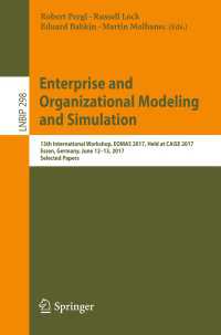 Enterprise and Organizational Modeling and Simulation〈1st ed. 2017〉 : 13th International Workshop, EOMAS 2017, Held at CAiSE 2017, Essen, Germany, June 12-13, 2017, Selected Papers