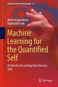 ＱＳ（計量化された自分）のための機械学習<br>Machine Learning for the Quantified Self〈1st ed. 2018〉 : On the Art of Learning from Sensory Data
