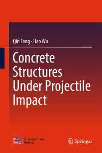 Concrete Structures Under Projectile Impact〈1st ed. 2017〉