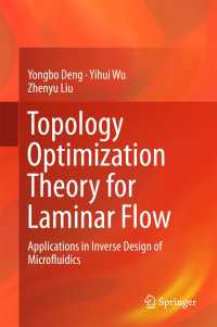 Topology Optimization Theory for Laminar Flow〈1st ed. 2018〉 : Applications in Inverse Design of Microfluidics