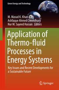 Application of Thermo-fluid Processes in Energy Systems〈1st ed. 2018〉 : Key Issues and Recent Developments for a Sustainable Future