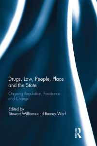 Drugs, Law, People, Place and the State : Ongoing regulation, resistance and change