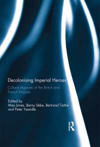 英仏帝国時代の英雄たちの脱植民地化後の遺産<br>Decolonising Imperial Heroes : Cultural legacies of the British and French Empires