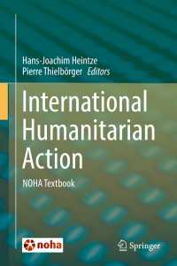 International Humanitarian Action〈1st ed. 2018〉 : NOHA Textbook