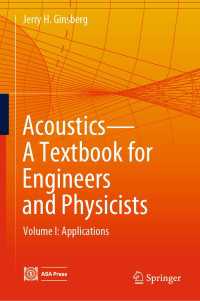 音響学の教科書１：基礎編<br>Acoustics-A Textbook for Engineers and Physicists〈1st ed. 2018〉 : Volume I: Fundamentals